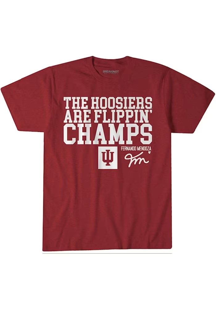 Fernando Mendoza BreakingT Mens Crimson Indiana Hoosiers The Hoosiers Are Flippin' Champs Player T..